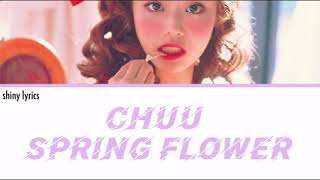 Chuu(츄) - Spring Flower(봄꽃) Color Coded Lyrics [HAN/ROM/ENG]