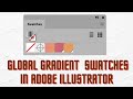 Illustrator - Gradients &amp; Global Colors - Create Gradients that work like global colors