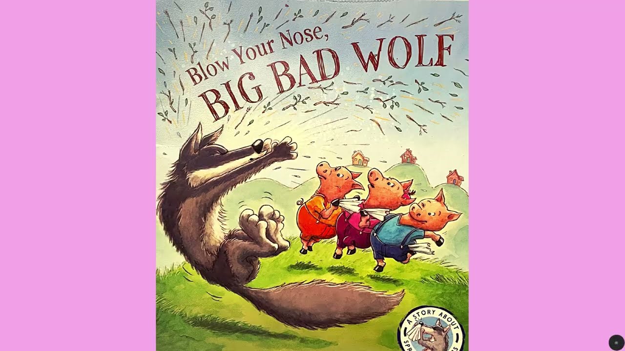 blow-your-nose-big-bad-wolf-full-story-kids-books-read-aloud-by-the