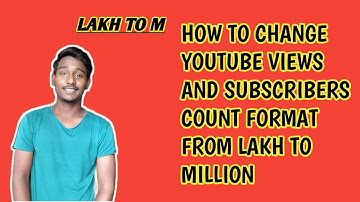 How to Change YouTube Views and Subscribers Count Format From Lakhs to Million | #AGTECH