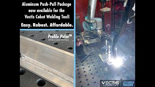 Aluminum Push-Pull Package - Vectis Cobot Welding Tool