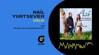 Nail Yurtsever - Çığlık (Asi Orijinal Dizi Müzikleri OST) Resimi