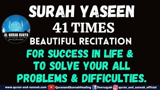 RECITATION OF SURAH YASEEN 41 TIMES FOR SUCCESS IN LIFE & TO SOLVE YOUR ALL PROBLEMS & DIFFICULTIES.