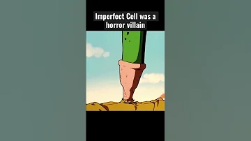 Proof Imperfect Cell was a horror villain