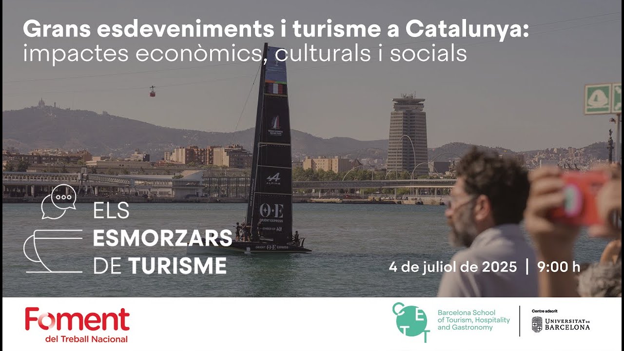 Esmorzars de Turisme - Grans Esdeveniments i Turisme a Catalunya: Impactes Econòmics i Socials