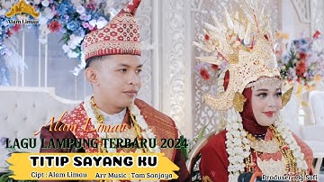 Lagu Lampung Terbaru 2024 - TITIP SAYANGKU - Voc/Cipt. ALAM LIMAU // Arr.Tam Sanjaya
