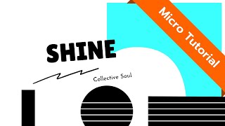 Video thumbnail of "Collective soul -Shine (Micro Tutorial)"