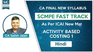 Activity Based Costing 1 - Hindi | SCMPE Fast Track | CA Final New Syllabus | SJC
