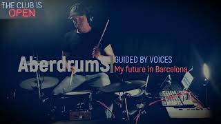 GUIDED BY VOICES &quot;My Future in Barcelona&quot; (Drum Cover) [Simultaneous Multicam] 4K