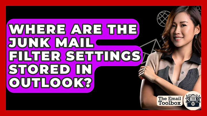 Where Are The Junk Mail Filter Settings Stored In Outlook? - TheEmailToolbox.com