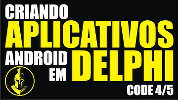 Criando um App para Android com Delphi Berlin Parte 4