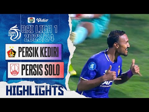 Highlights - Persik Kediri VS Persis Solo | BRI Liga 1 2023/24