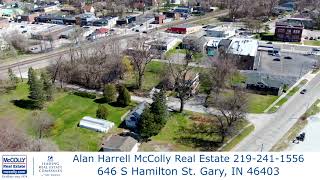 646 S Hamilton St  Gary, IN 46403 Alan Harrell 219-241-1556 McColly Real Estate