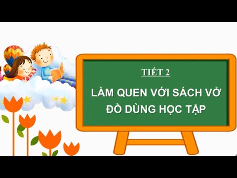 Video Tiết 2: Làm quen với sách vở, đồ dùng học tập. - youtube