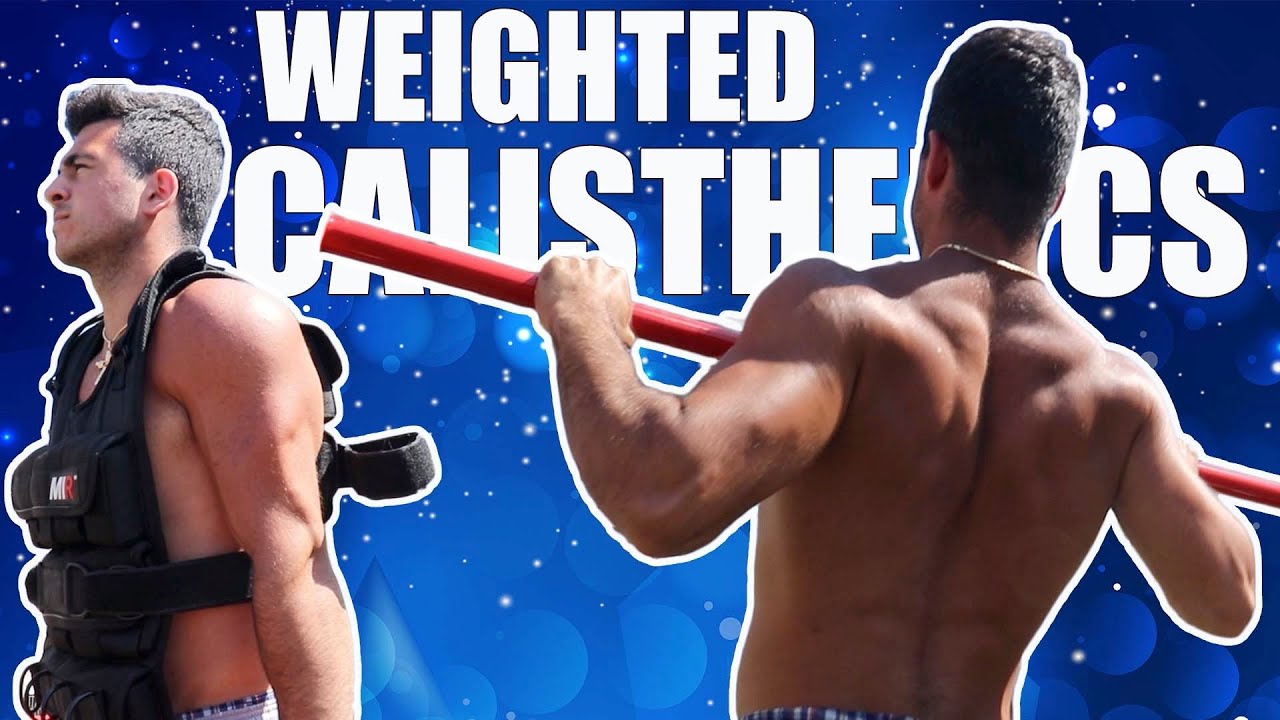 Why You Should Train Weighted Calisthenics Youtube