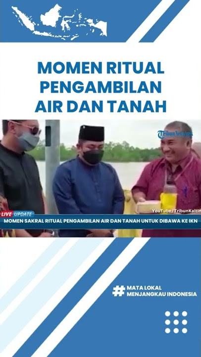 2 Kesultanan di Kaltim Jalani Ritual Ambil Air dan Tanah, Dibawa ke IKN, Dimasukkan Kendi Nusantara