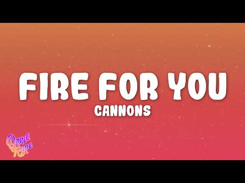 Cannons - Fire for You