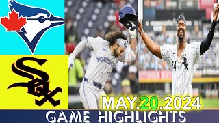 Toronto Blue Jays Vs. Chicago White Sox (05/20/24) GAME HIGHLIGHTS | MLB Season 2024