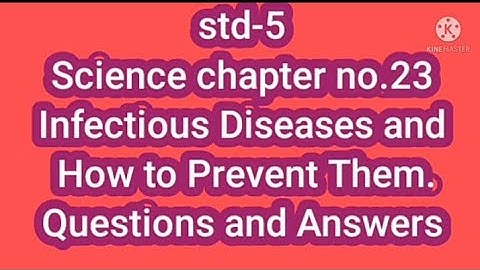 STD 5 science chapter 23 Infectious Diseases and how to prevent them questions and answers