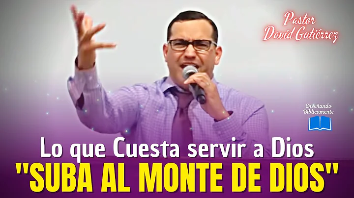 Lo que cuesta Servir a Dios / Suba al Monte de Dio...