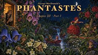 Phantastes — Chapter III Part 3 | George MacDonald, animated