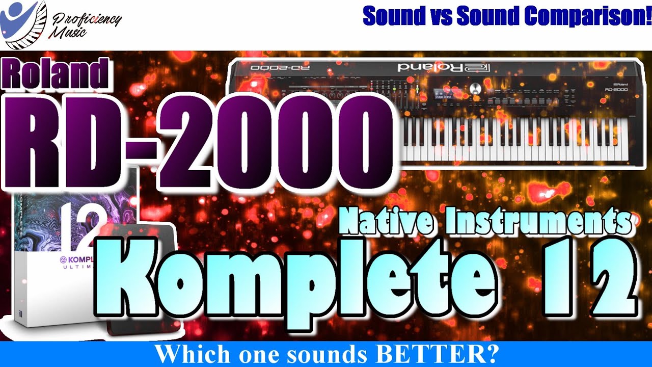 Roland RD-2000 vs Native Instruments KOMPLETE 12: Sound vs Sound Comparison!!