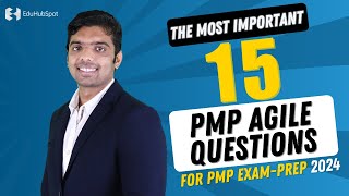 The Most Important 15 PMP Agile Questions For PMP Exam-Prep 2024