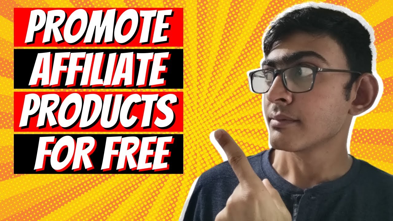 How to Promote Affiliate Products for Free I Promote Affiliate Links ...