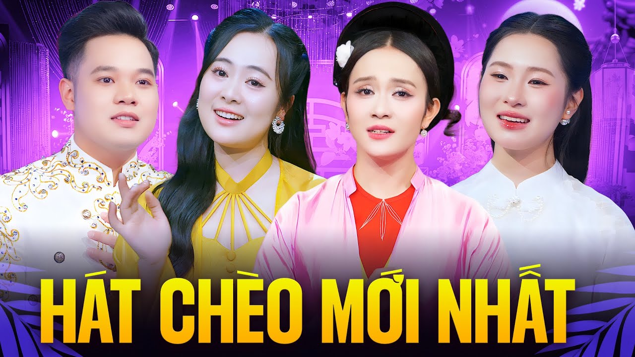 HÁT CHÈO NGHỆ SĨ TRẺ - Tuyển Tập Những Bài Hát Chèo Hình Ảnh Đẹp Mới Nhất 2026