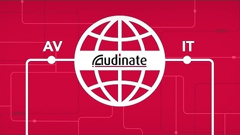 Audinate: At the Heart of the AV - IT Convergence