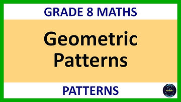 Grade 8 Maths Term 1 Lesson 26   Geometric Patterns