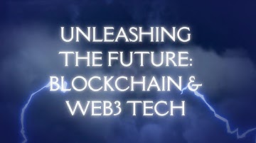 Unleashing the Future Blockchain & Web3 Tech
