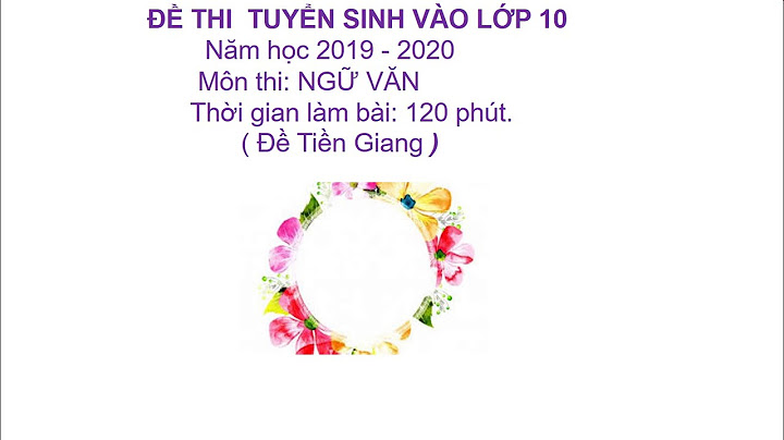 Đề thi tuyển 10 môn ngữ văn tỉnh tiền giang