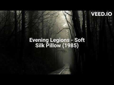 Evening Legions — Evening Legions - Soft Silk Pillow (1985)