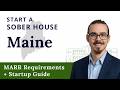 How to Start a Sober House in Maine (MARR Requirements + Startup Guide)