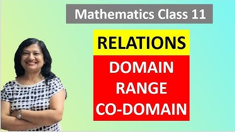 RELATIONS-DOMAIN, RANGE AND CO-DOMAIN (RELATIONS AND FUNCTIONS Class 11 | CBSE