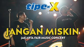 TIPE-X Ft. GOLIEGONG - JANGAN MISKIN LIVE IN JAKARTA FAIR MUSIC CONCERT