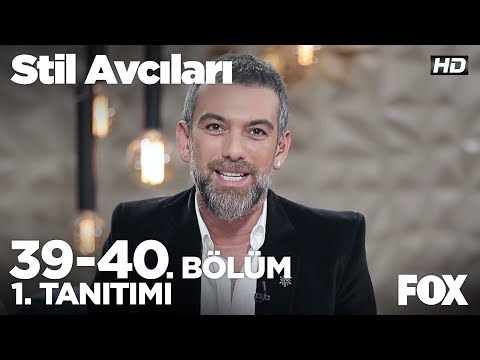 Stil Avcıları 39 - 40. Bölüm 1. Tanıtımı