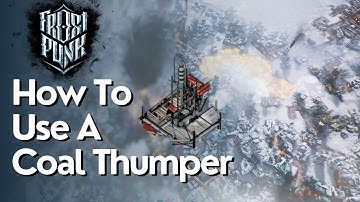 Hoe je een kolen-thumper gebruikt in Frostpunk