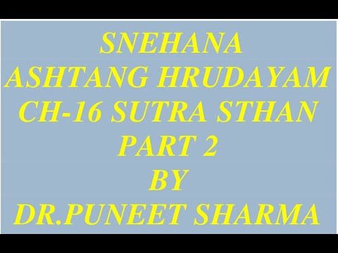 SNEHANA  ASHTANG HRUDAYAM CH-16 PART 2 BY-DR.PUNEET SHARMA #AYURVEDA