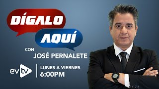 #evtv #EnVivo | #DígaloAqui con José Pernalete | EVTV | 05/30/2024