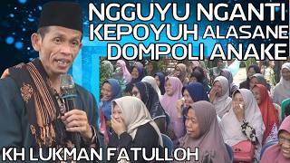 KIYAI LUKMAN FATULLOH - CERAMAHE LUCU JAMA'AH NGGUYU NGANTI KEPOYUH.