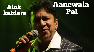 Video thumbnail of "AANEWALA PAL I ALOK KATDARE I LIVE PERFORMANCE I BIG CANVAS ENTERTAINMENT"