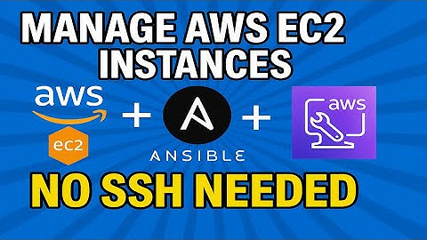 Manage EC2 Instances Without SSH using Ansible + AWS SSM