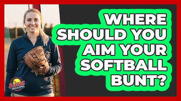 Where Should You Aim Your Softball Bunt?