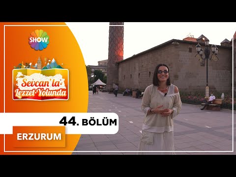 Sevcan'la Lezzet Yolunda 44. Bölüm | Erzurum