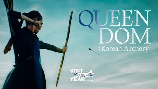 QUEENDOM : KOREAN ARCHERY #Suwon #KoreanArchery #VisitKoreaYear