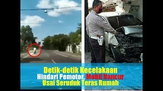 Detik-detik Kecelakaan Hindari Pemotor, Mobil Hancur Usai Seruduk Teras Rumah