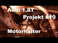 Audi 80 1.8T Projekt #10 Motorhalter anpassen