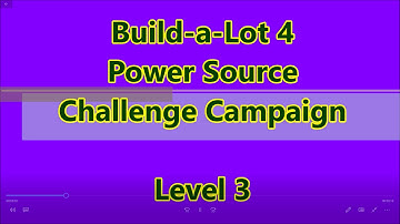 Build-a-Lot 4 - Power Source Challenge Campaign Level 3